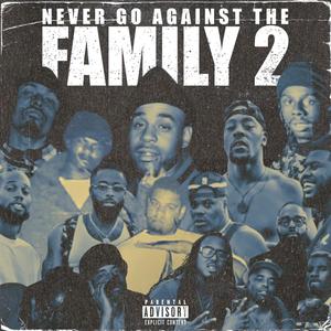 Never Go Against The Family 2.5 (Explicit)