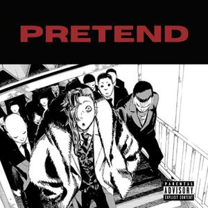 Pretend (Explicit)