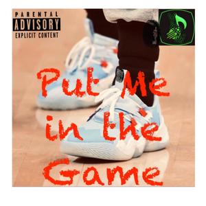 Put Me in the Game (Explicit)