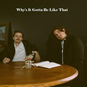 Why's It Gotta Be Like That (Explicit)