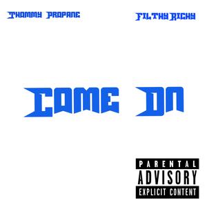 COME ON (feat. FilthyRichy) [Explicit]