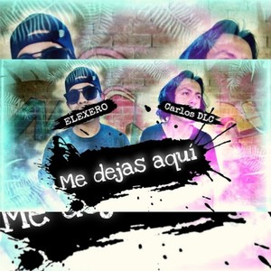 Me Dejas Aquí