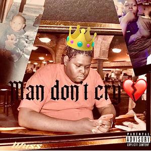 Man Dont Cry (Explicit)