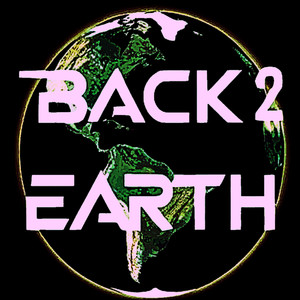BACK 2 EARTH (Explicit)