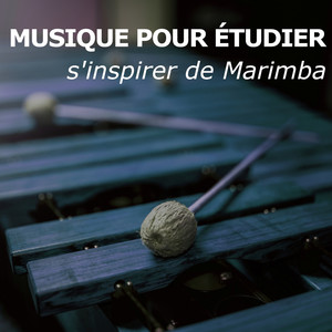 Musique Pour Étudier (s'inspirer de Marimba)