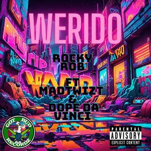 Werido (feat. MadTwizt & Dope Da Vinci) [Explicit]