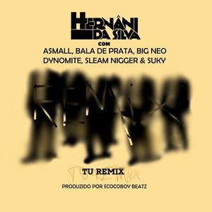Tu (Remix) [feat. Bala de Prata, Sleam Nigger, A Small, Suky, Dynomite & Big Neo]