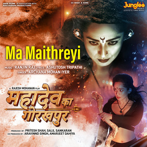 Ma Maithreyi (From "Mahadev Ka Gorakhpur")