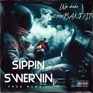 Sippin swervin (feat. 1400BANDIT) [Explicit]