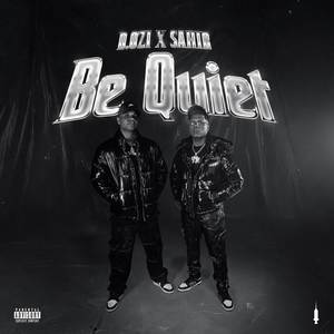 Be Quiet (Explicit)