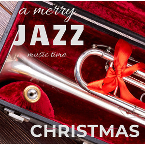 A Merry Jazz Christmas Music Time