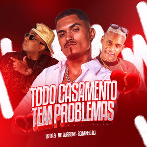 Todo Casamento Tem Problemas (Explicit)