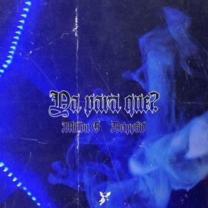 ¿Ya para qué? (feat. Millvn G)