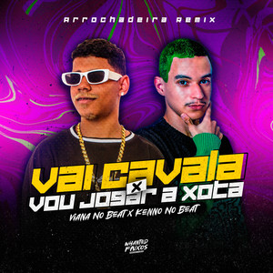 Vai Cavala x Vou Jogar a Xota (Explicit)