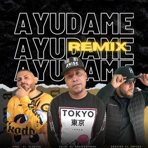 AYUDAME REMIX (feat. HOOL EL CLASICO & EXAVIER EL ENVIA2)