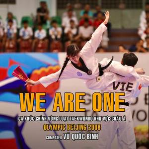 WE ARE ONE (Ca khúc chính vòng loại TAEKWONDO khu vực Châu Á 2008)