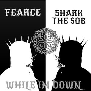 While I'm down (feat. Shark the SOB) [Explicit]