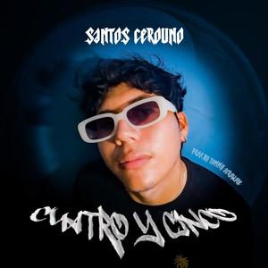CUATRO Y CINCO (feat. Tommy Santos) (Explicit)