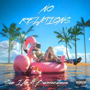 No relations (feat. Burnone Jones) [Explicit]