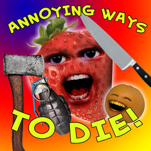 Annoying Ways to Die(Dumb Ways to Die Parody)