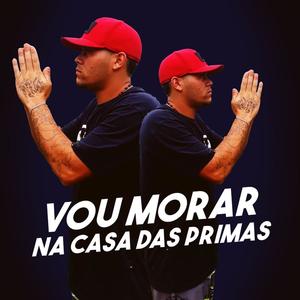 Vou Morar na Casa das Prima (Explicit)