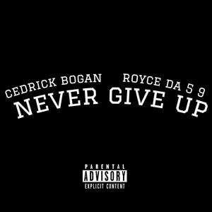 Never Give Up (feat. Royce Da 5'9") [Explicit]