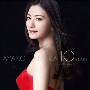 ベスト・オブ・ハイコロラトゥーラ (AYAKO TANAKA 10 YEARS 2014-2024)