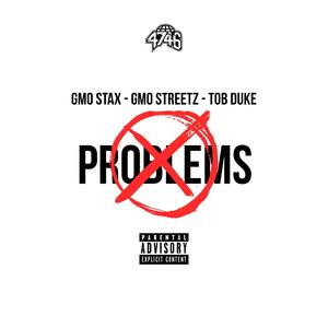 No Problems (feat. GMO Streetz & TOB Duke) [Explicit]