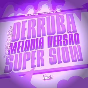 Montagem Derruba Melodia (Super Slow|Explicit)