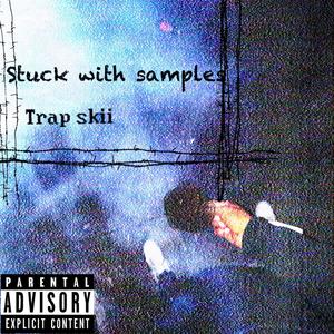 Stuck With Samples (Explicit)