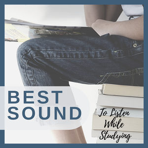 Best Sound to Listen While Studying – Sounds for Studying and Healing