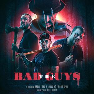 The Bad Guys (feat. Hell Kë, Frejo, Nas R & Maté Beats) (Explicit)