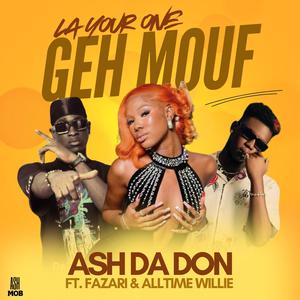 La Your One Geh Mouf (feat. Fazari & Alltime Willie)