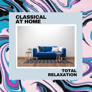 Classical At Home: Total Relaxation