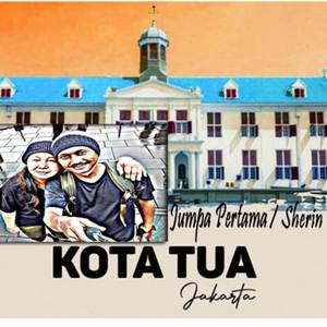 Jumpa Pertama Di Kota Tua