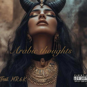 Arabic Thoughts (feat.MR.6K|Explicit)