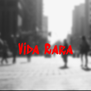 Vida Rara (Explicit)