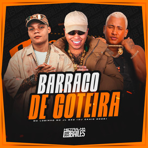 Barraco de Goteira (Explicit)