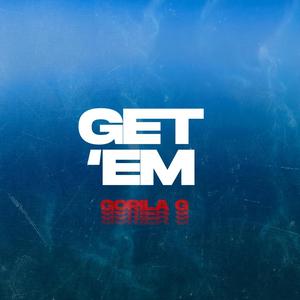 Get Em (Explicit)