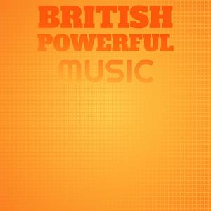 British Powerful Music