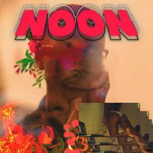 Noon (with CallTheShoota) [Explicit]