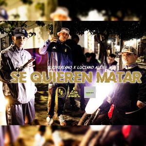 Se quieren matar (feat. Luciano alex) [Explicit]