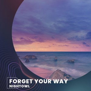Forget Your Way