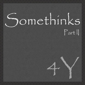 Somethinks Part 2 (Explicit)