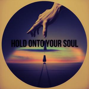 hold onto your soul (Explicit)