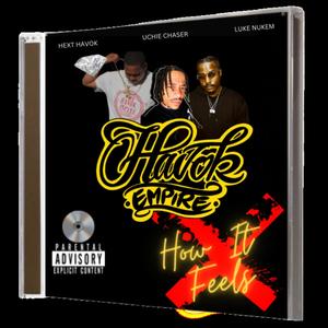 HOW IT FEELS (feat. UCHIE CHASER & LUKE NUKEM) (Explicit)