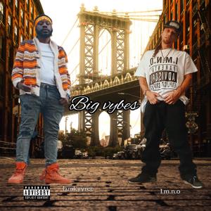 Big vybes (feat. I.M.N.O) [Explicit]