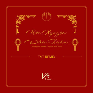 Ước Nguyện Đầu Xuân (Beat TVT Remix)