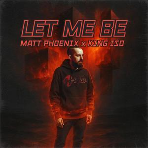 Let Me Be (feat. King Iso)
