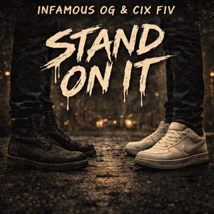 Stand On It (feat. Cix Fiv) (Explicit)